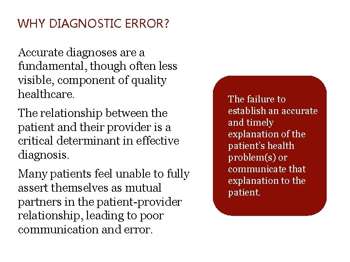 WHY DIAGNOSTIC ERROR? Accurate diagnoses are a fundamental, though often less visible, component of