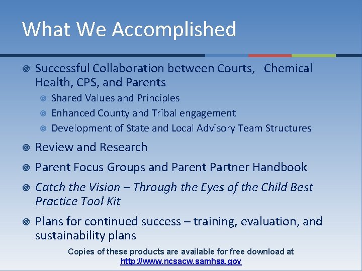 What We Accomplished ¥ Successful Collaboration between Courts, Chemical Health, CPS, and Parents ¥