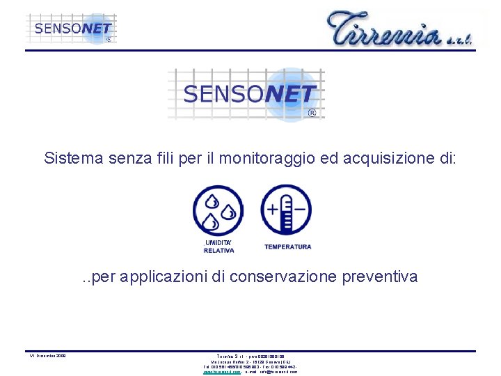 Sistema senza fili per il monitoraggio ed acquisizione di: . . per applicazioni di