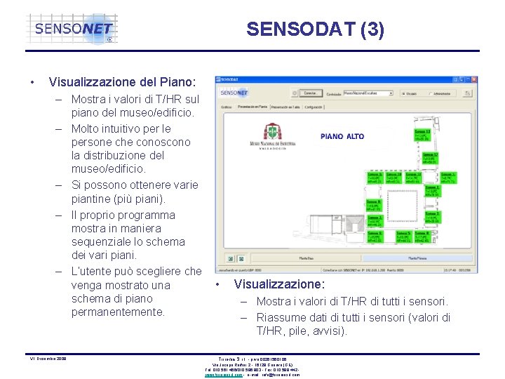 SENSODAT (3) • Visualizzazione del Piano: – Mostra i valori di T/HR sul piano