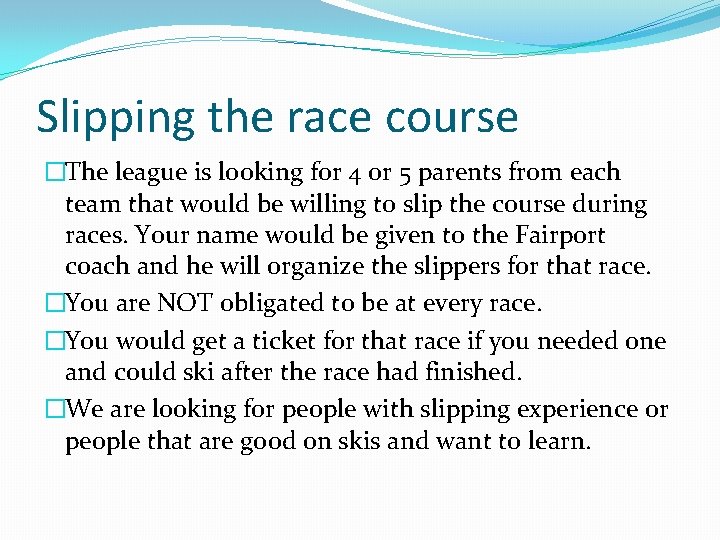 Slipping the race course �The league is looking for 4 or 5 parents from