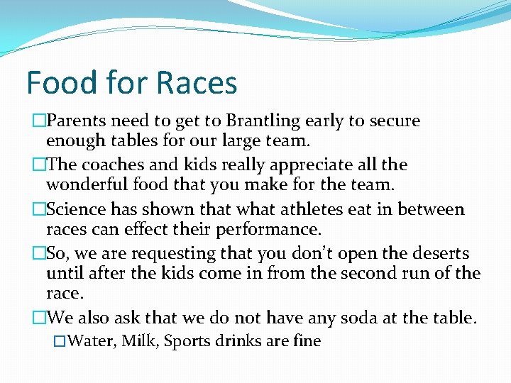 Food for Races �Parents need to get to Brantling early to secure enough tables