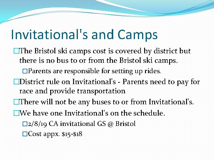 Invitational's and Camps �The Bristol ski camps cost is covered by district but there