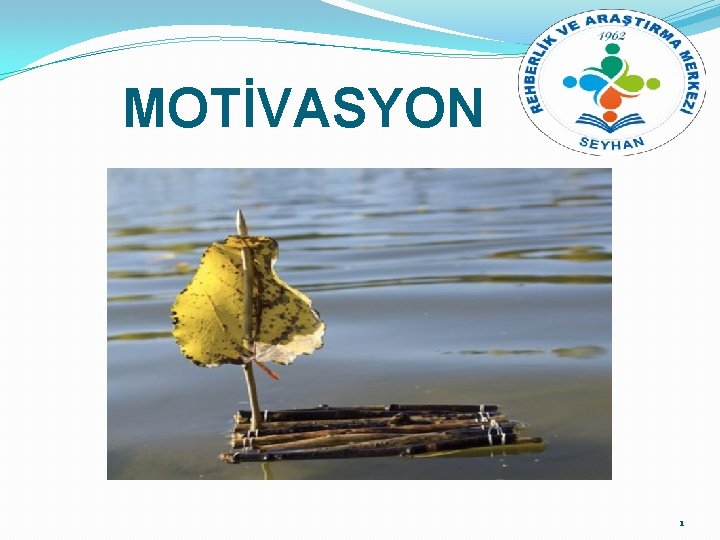 MOTİVASYON 1 
