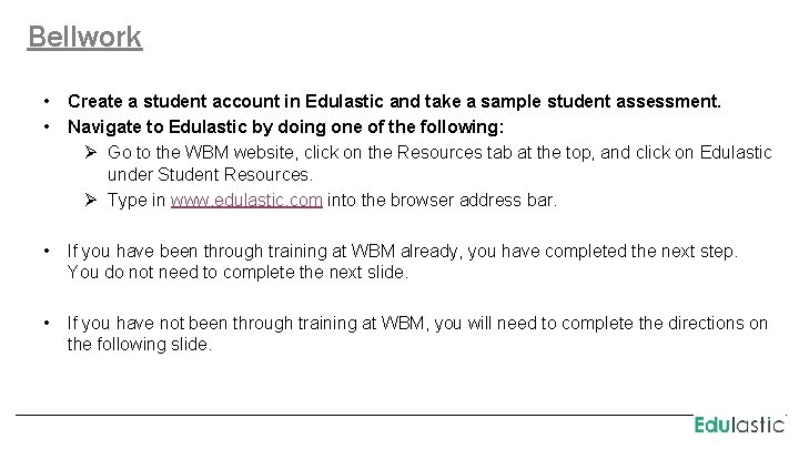 Bellwork • • Create a student account in Edulastic and take a sample student