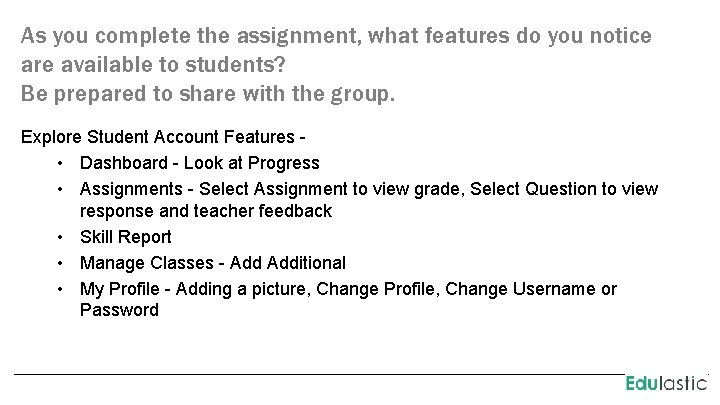 As you complete the assignment, what features do you notice are available to students?