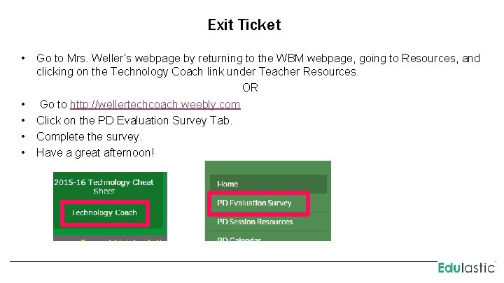 Exit Ticket • • • Go to Mrs. Weller’s webpage by returning to the