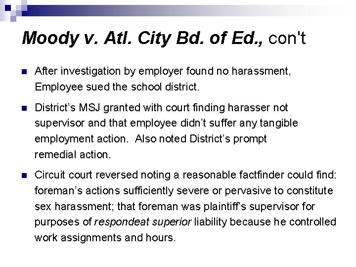 Moody v. Atl. City Bd. of Ed. , con't n After investigation by employer