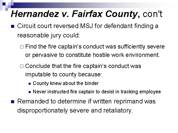 Hernandez v. Fairfax County, con't n Circuit court reversed MSJ for defendant finding a