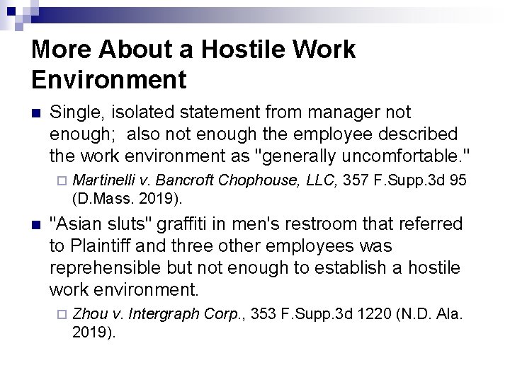 More About a Hostile Work Environment n Single, isolated statement from manager not enough;