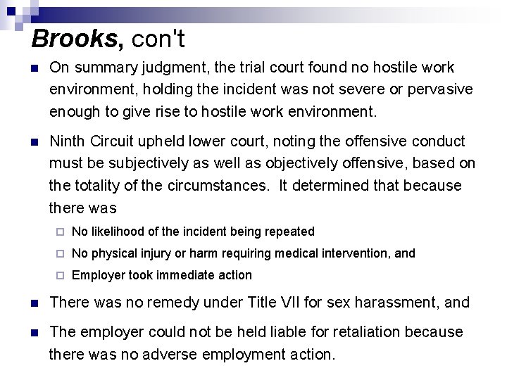 Brooks, con't n On summary judgment, the trial court found no hostile work environment,