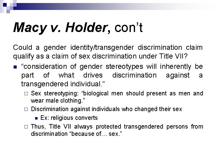 Macy v. Holder, con’t Could a gender identity/transgender discrimination claim qualify as a claim