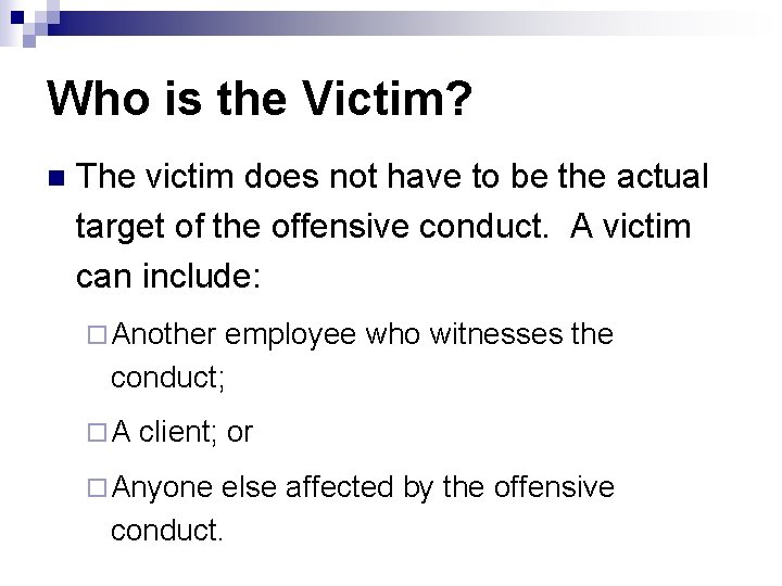 Who is the Victim? n The victim does not have to be the actual