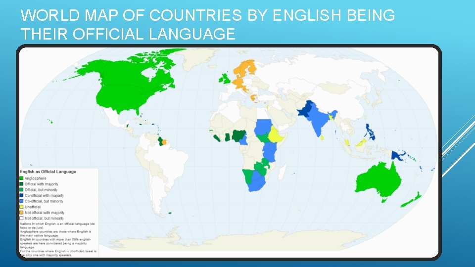 WORLD MAP OF COUNTRIES BY ENGLISH BEING THEIR OFFICIAL LANGUAGE 