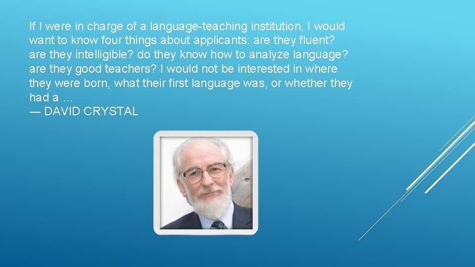 If I were in charge of a language-teaching institution, I would want to know