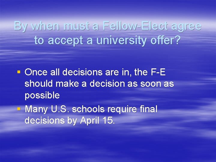 By when must a Fellow-Elect agree to accept a university offer? § Once all