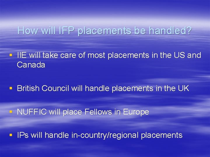 How will IFP placements be handled? § IIE will take care of most placements