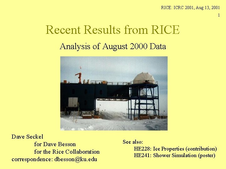 RICE: ICRC 2001, Aug 13, 2001 1 Recent Results from RICE Analysis of August