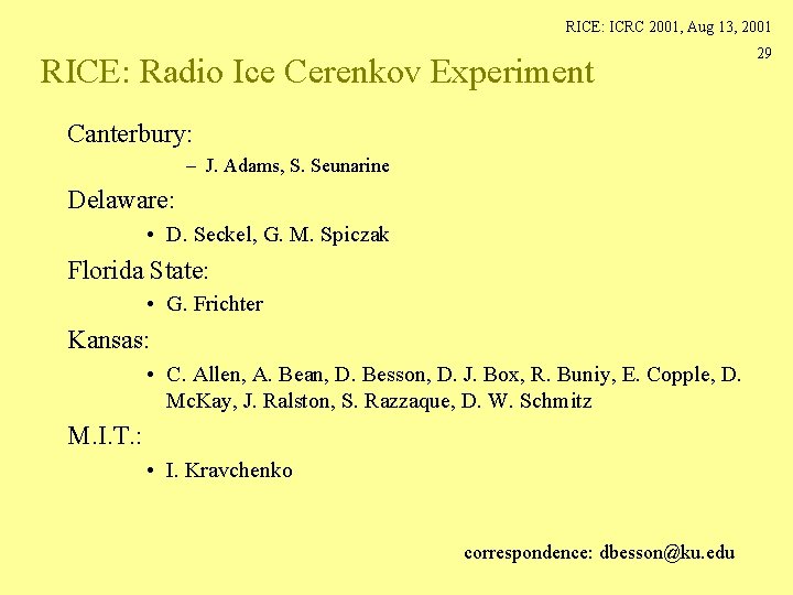 RICE: ICRC 2001, Aug 13, 2001 RICE: Radio Ice Cerenkov Experiment Canterbury: – J.