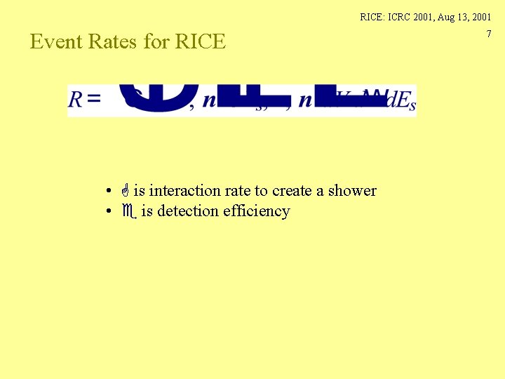 RICE: ICRC 2001, Aug 13, 2001 Event Rates for RICE • G is interaction