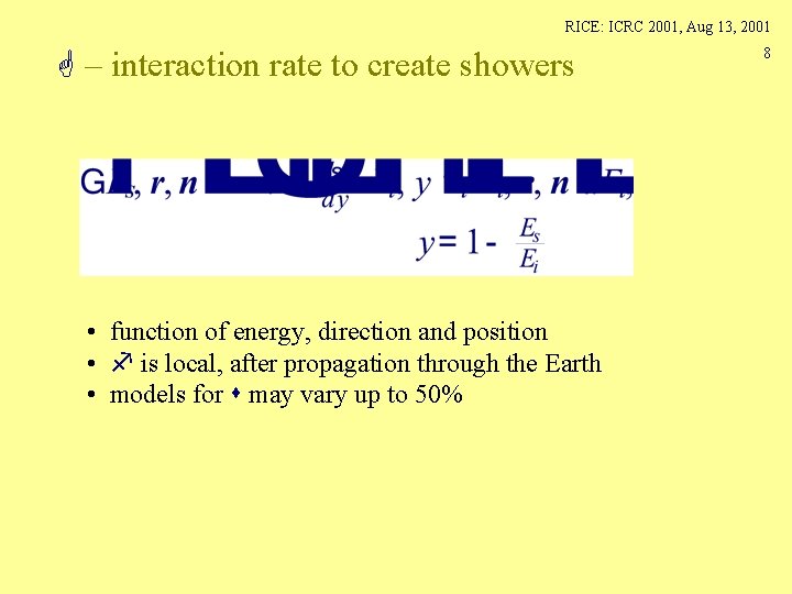 RICE: ICRC 2001, Aug 13, 2001 G – interaction rate to create showers •