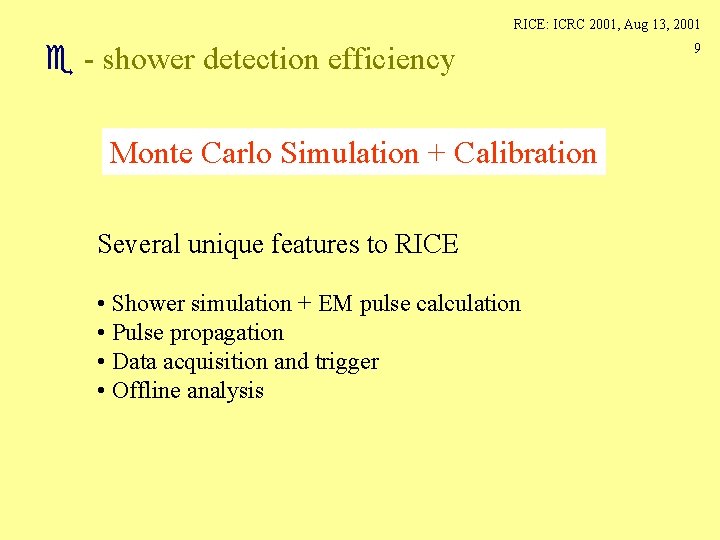 RICE: ICRC 2001, Aug 13, 2001 e - shower detection efficiency Monte Carlo Simulation