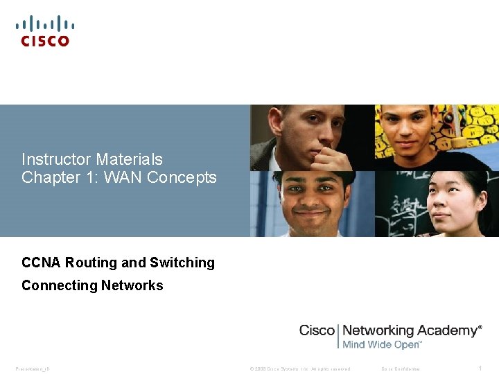 Instructor Materials Chapter 1: WAN Concepts CCNA Routing and Switching Connecting Networks Presentation_ID ©