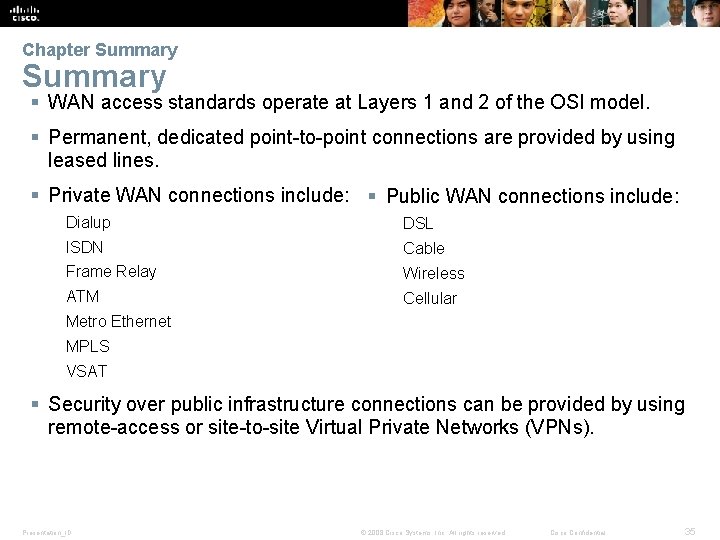 Chapter Summary § WAN access standards operate at Layers 1 and 2 of the