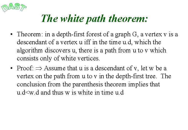 The white path theorem: • Theorem: in a depth-first forest of a graph G,