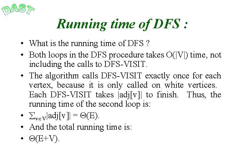 Running time of DFS : • What is the running time of DFS ?