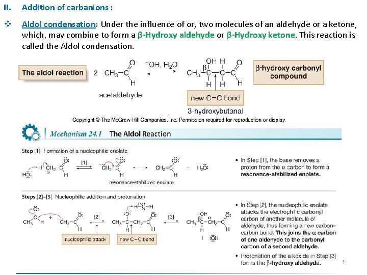 II. Addition of carbanions : v Aldol condensation: Under the influence of or, two