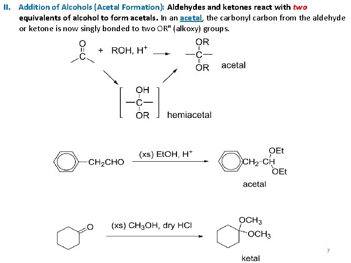 II. Addition of Alcohols (Acetal Formation): Aldehydes and ketones react with two equivalents of