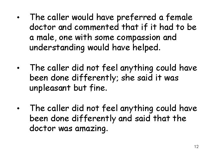  • The caller would have preferred a female doctor and commented that if