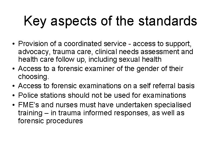 Key aspects of the standards • Provision of a coordinated service - access to