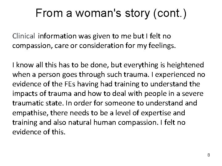 From a woman's story (cont. ) Clinical information was given to me but I