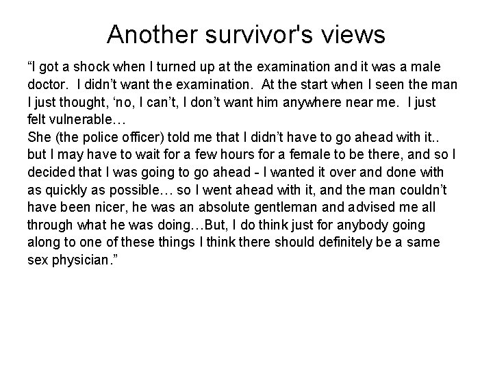 Another survivor's views “I got a shock when I turned up at the examination