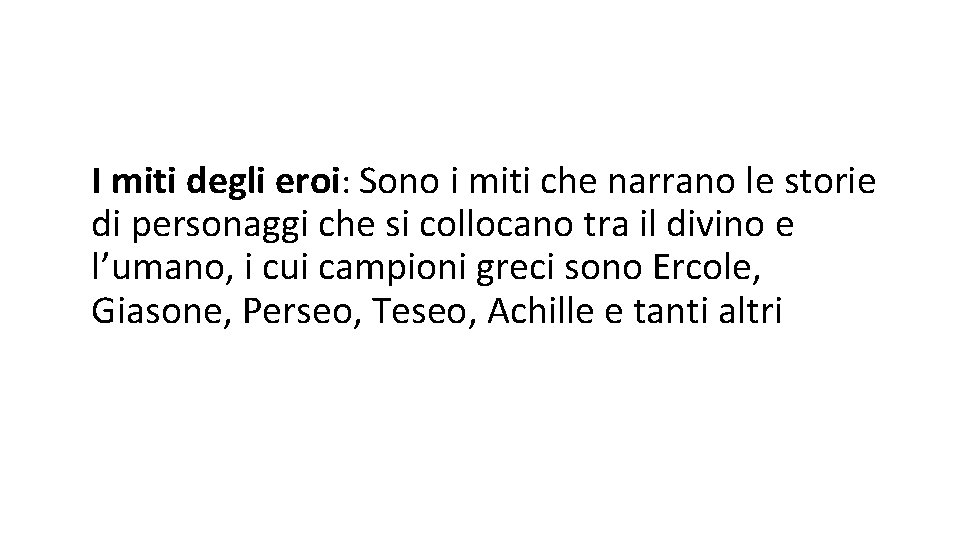 I miti degli eroi: Sono i miti che narrano le storie di personaggi che