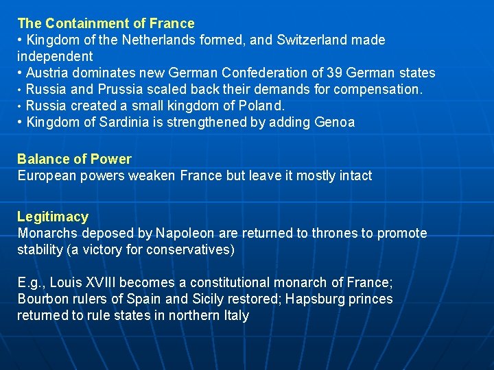 The Containment of France • Kingdom of the Netherlands formed, and Switzerland made independent