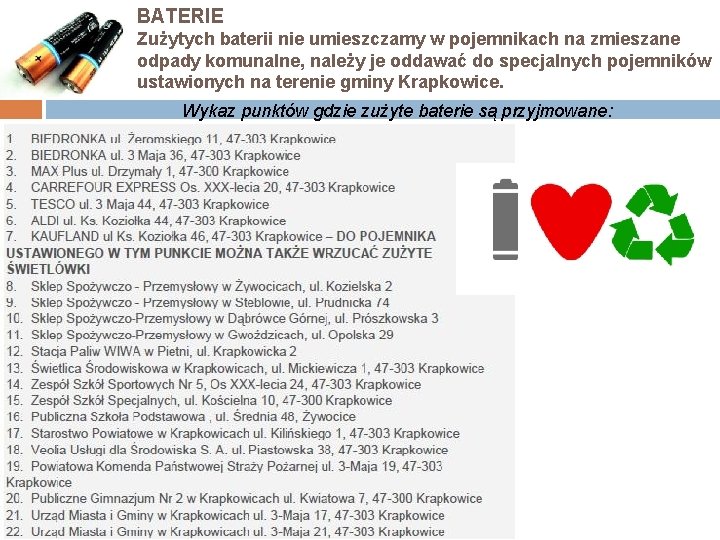 BATERIE Zużytych baterii nie umieszczamy w pojemnikach na zmieszane odpady komunalne, należy je oddawać