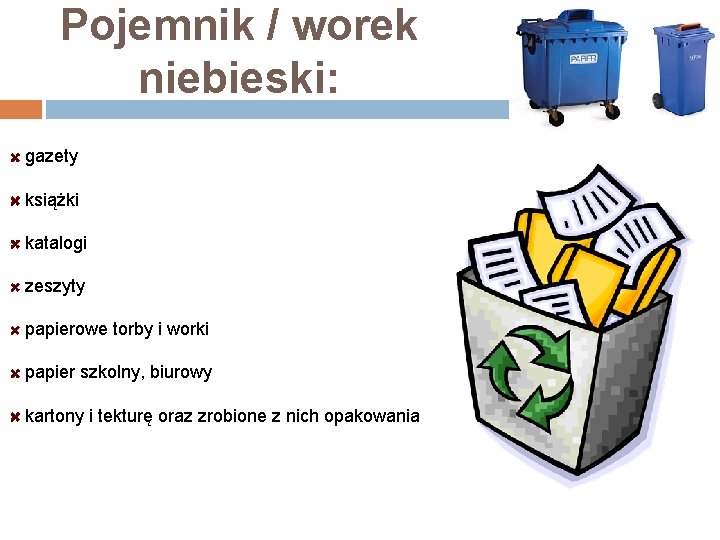 Pojemnik / worek niebieski: gazety książki katalogi zeszyty papierowe torby i worki papier szkolny,