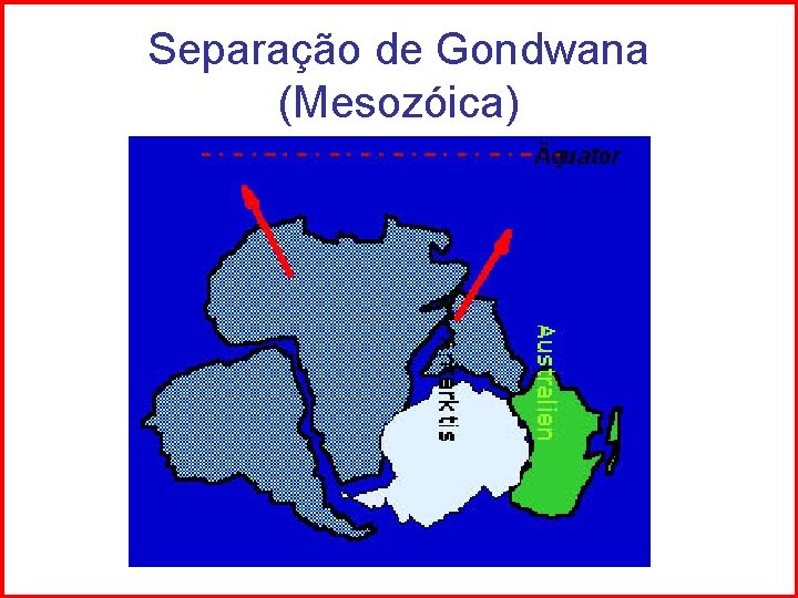 Separação de Gondwana (Mesozóica) 