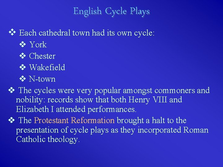 English Cycle Plays v Each cathedral town had its own cycle: v York v