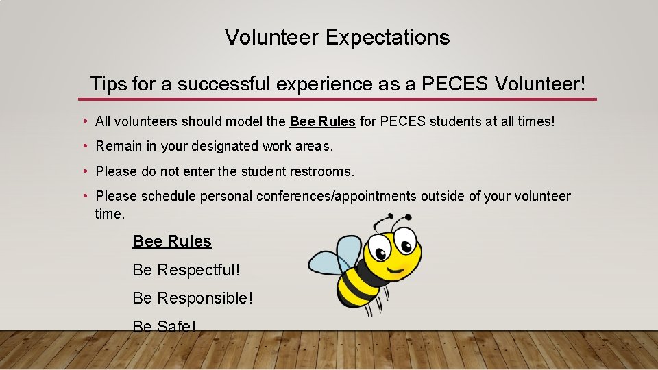 Volunteer Expectations Tips for a successful experience as a PECES Volunteer! • All volunteers