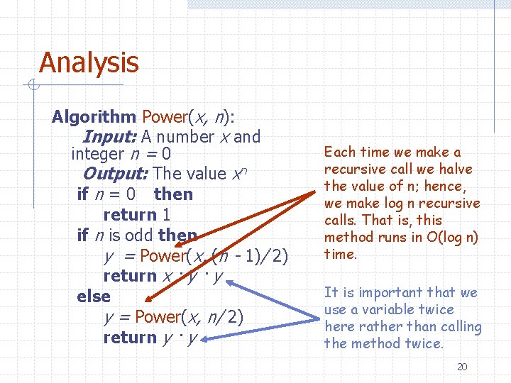 Analysis Algorithm Power(x, n): Input: A number x and integer n = 0 Output: