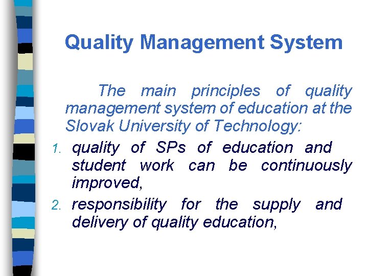 Quality Management System The main principles of quality management system of education at the