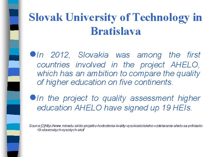 Slovak University of Technology in Bratislava ●In 2012, Slovakia was among the first countries