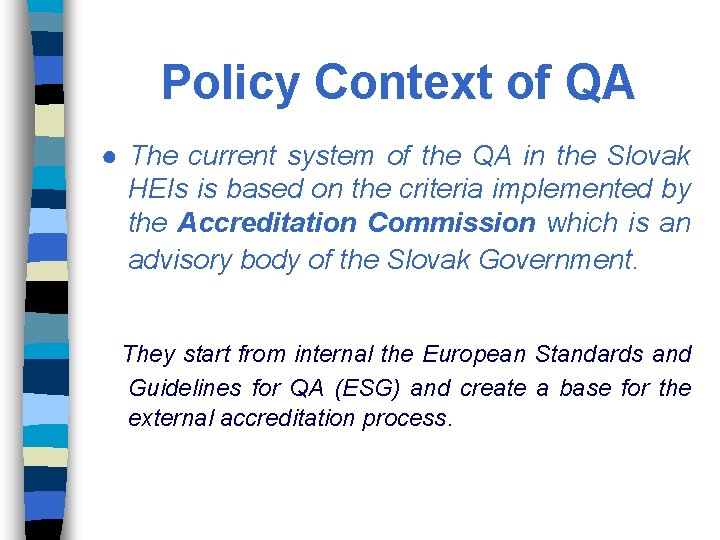 Policy Context of QA ● The current system of the QA in the Slovak