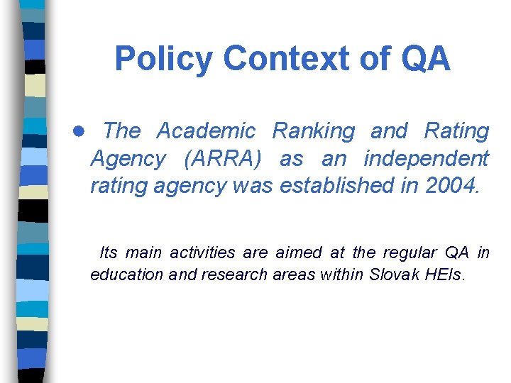 Policy Context of QA ● The Academic Ranking and Rating Agency (ARRA) as an