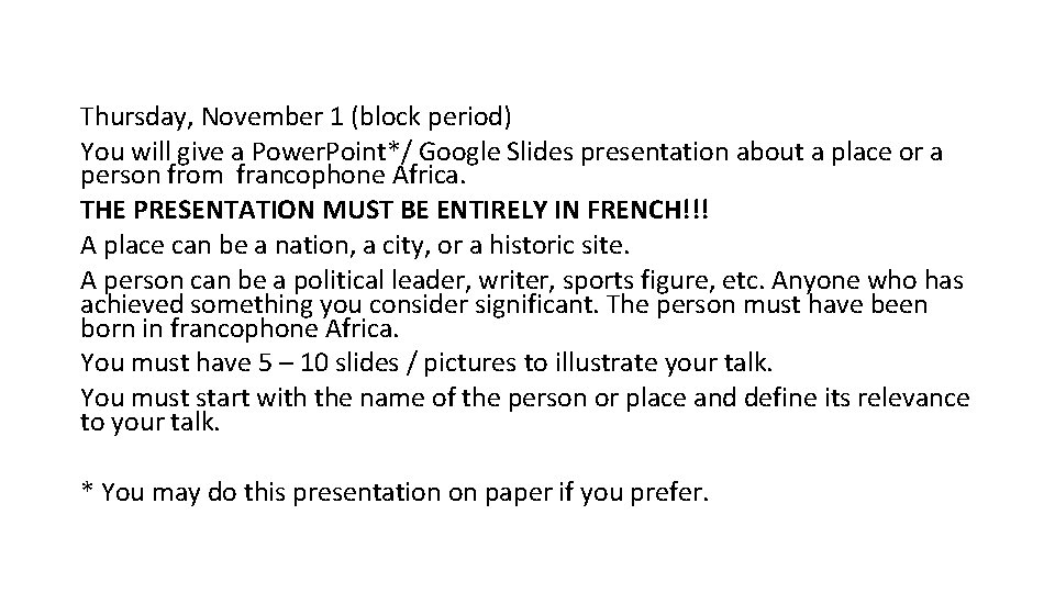 Thursday, November 1 (block period) You will give a Power. Point*/ Google Slides presentation