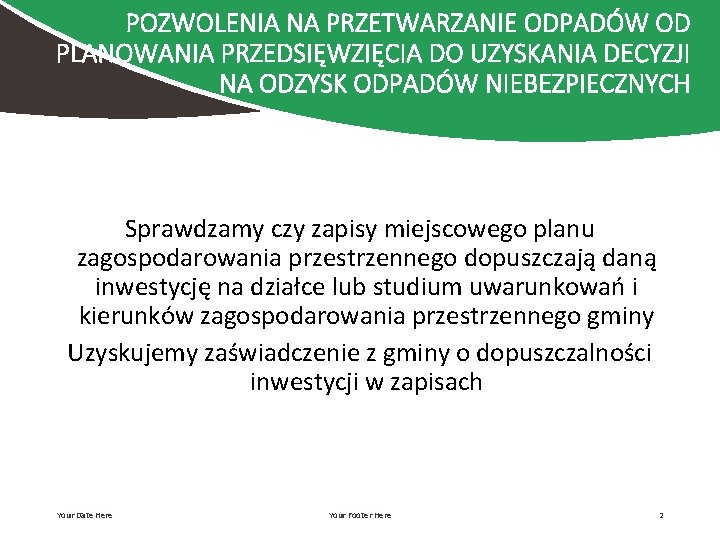 POZWOLENIA NA PRZETWARZANIE ODPADÓW OD PLANOWANIA PRZEDSIĘWZIĘCIA DO UZYSKANIA DECYZJI NA ODZYSK ODPADÓW NIEBEZPIECZNYCH